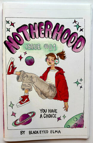 Notherhood: A manifesto on the choice to be childfree, the impact of late stage capitalism on the Standard Life Script, and a history lesson on childcare within the United States. 59 Pages.